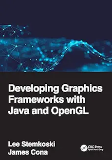 Developing Graphics Frameworks with Java and OpenGL